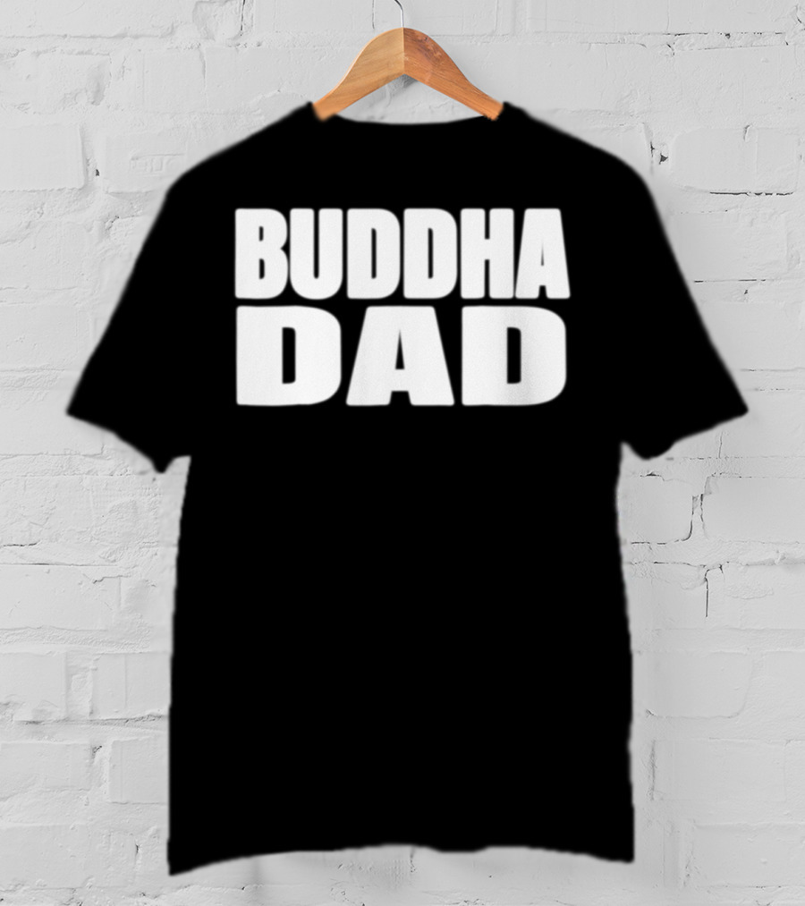Buddha Dad Zen Father Wise Calm Dad Buddha T-Shirt