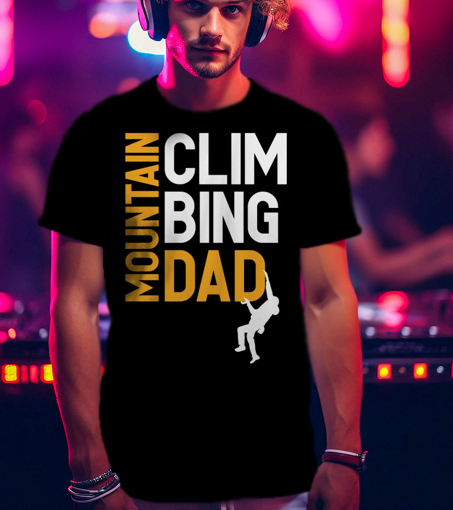 MOUNTAIN CLIMBING DAD T-Shirt