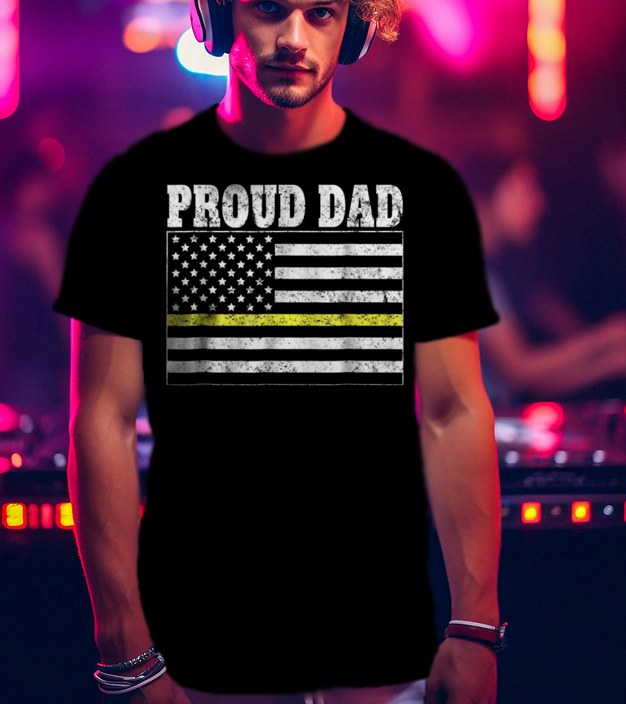 Proud Dad Thin Yellow Line Dispatcher Dispatch84 T-Shirt