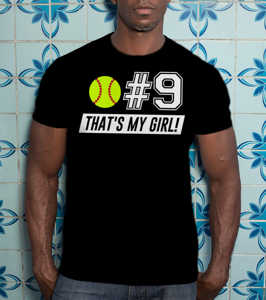 9 Softball That's My Girl T-Shirt