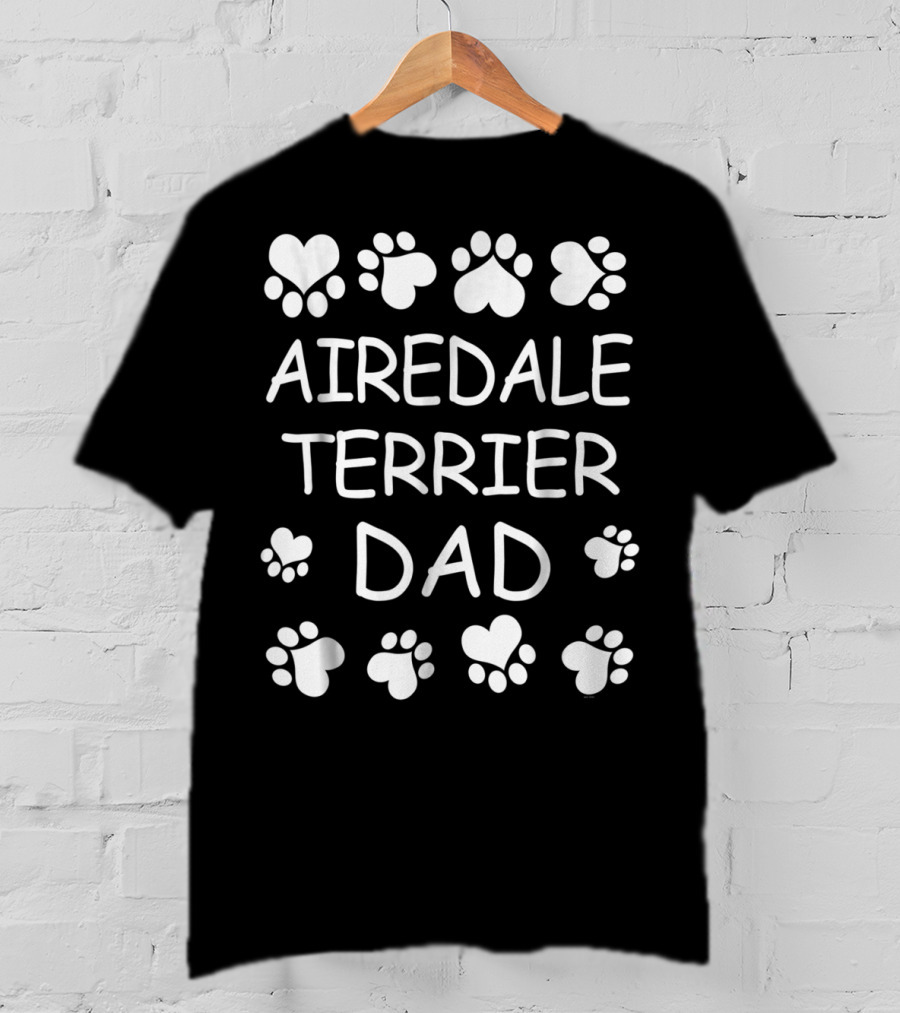 Airedale Terrier Dad Lovers Paw And Heart Holiday Birthday T-Shirt
