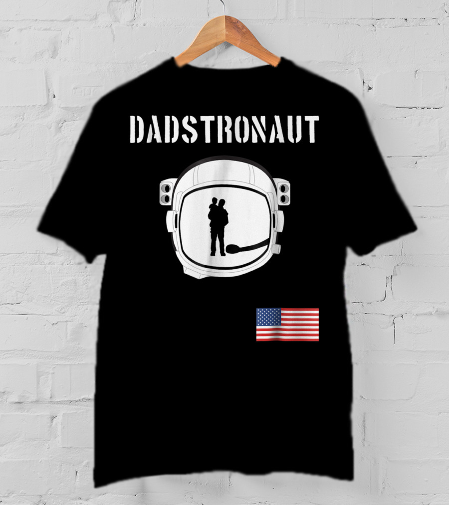 Dadstronaut Astronaut Birthday Dad From Wife Daughter American Flag T-Shirt