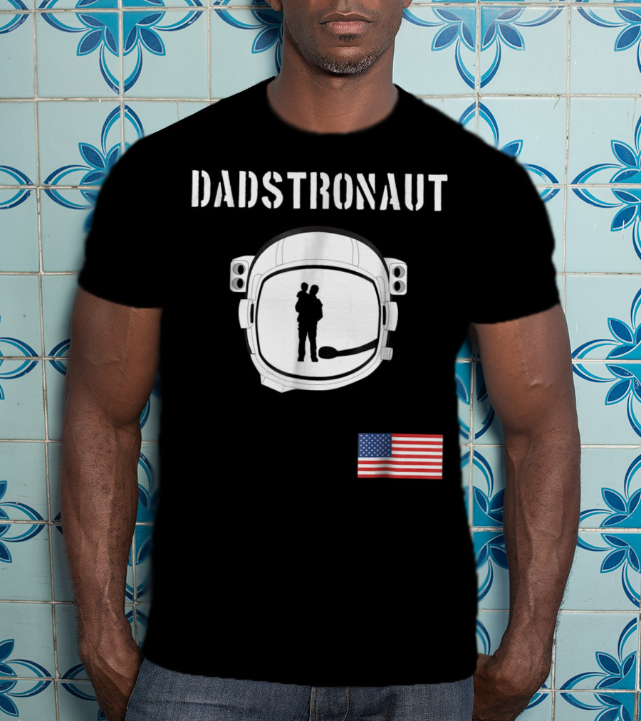 Dadstronaut Astronaut Birthday Dad From Wife Daughter American Flag T-Shirt