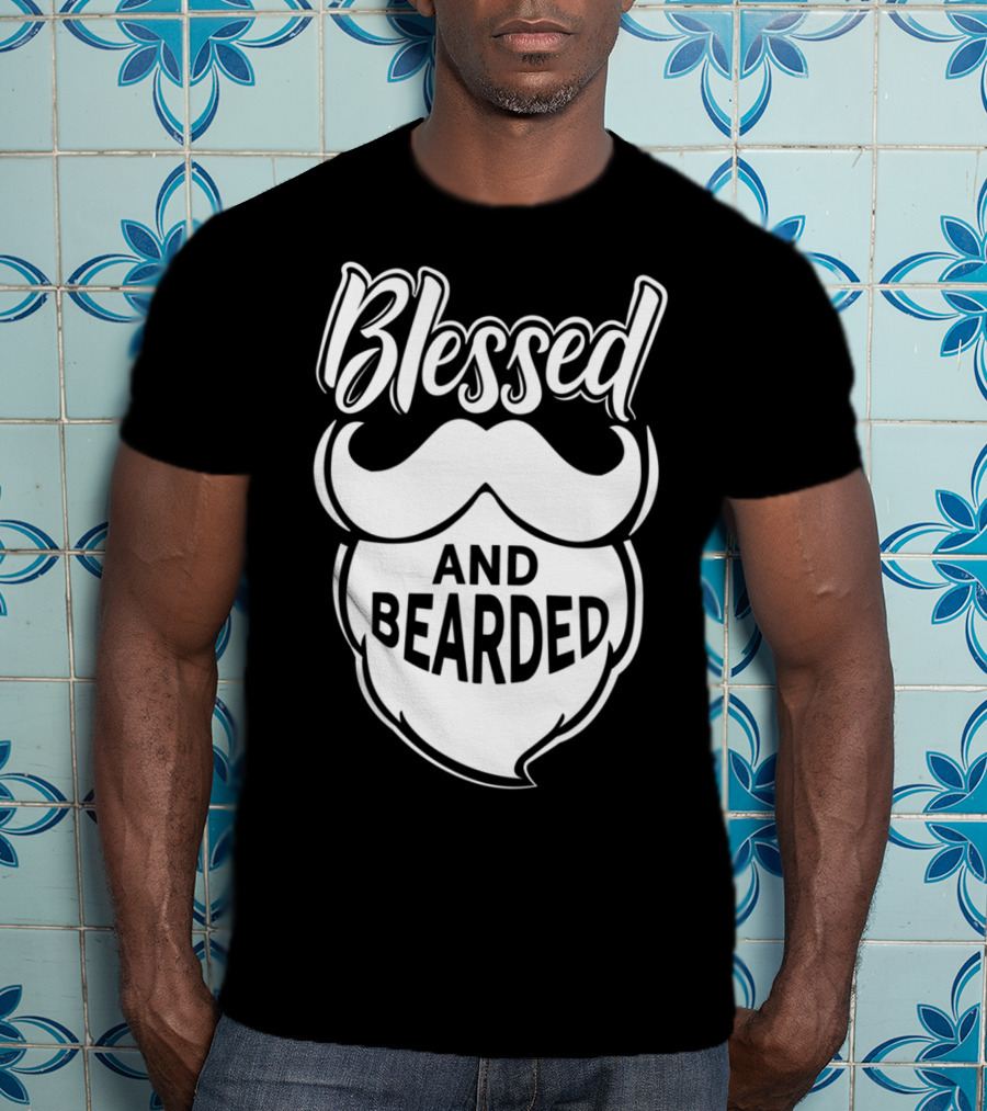 Blessed And Bearded Funny Dad Beard Men T-Shirt