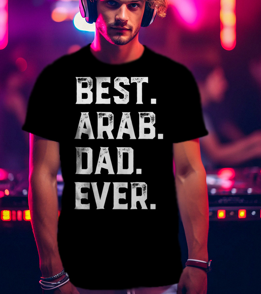 Best Arab Dad Ever Day78 T-Shirt