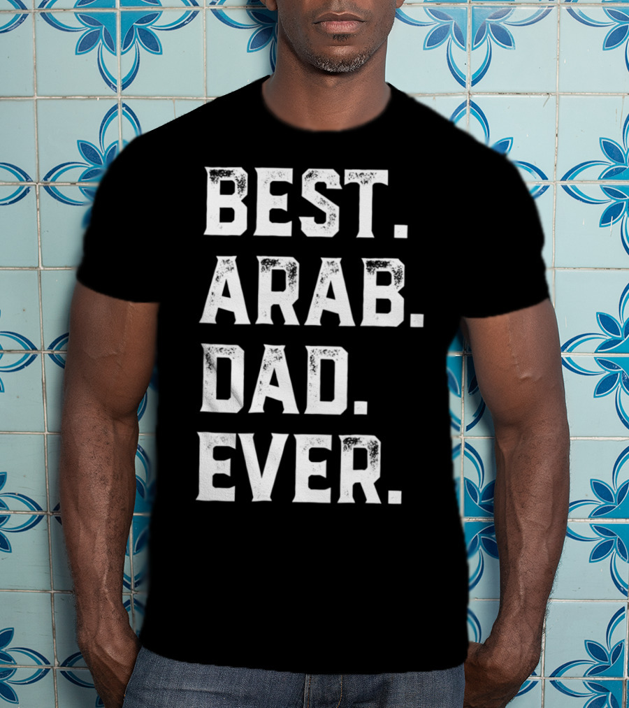Best Arab Dad Ever Day78 T-Shirt