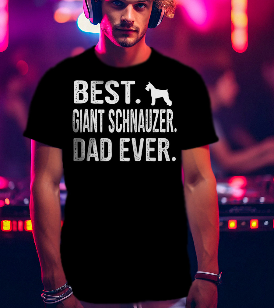 Best Giant Schnauzer Dad Ever T-Shirt