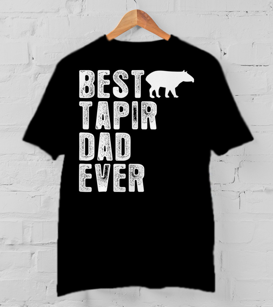 BEST TAPIR DAD EVER Tapir T-Shirt