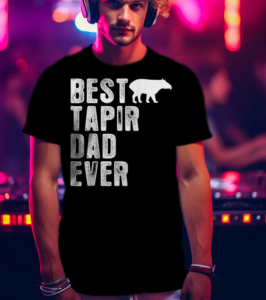 BEST TAPIR DAD EVER Tapir T-Shirt