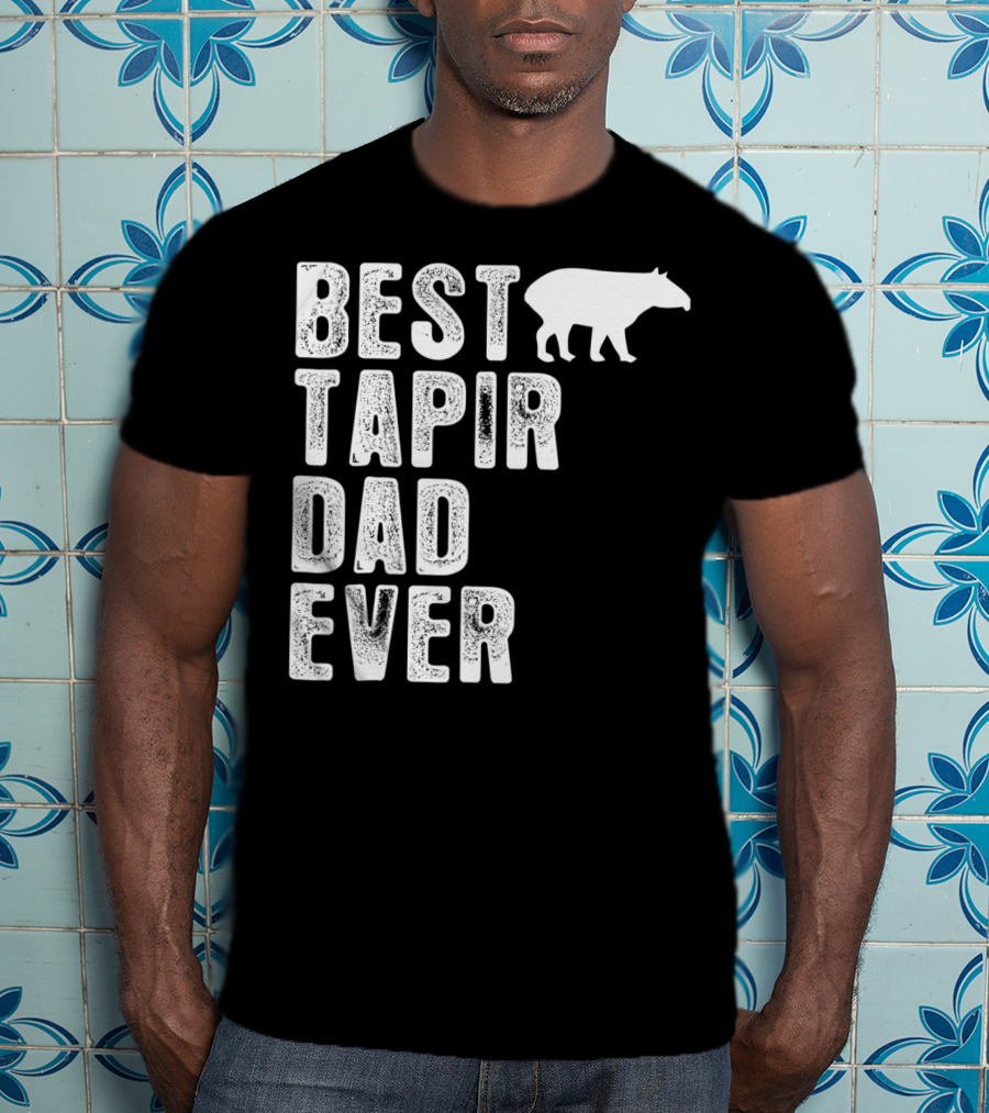 BEST TAPIR DAD EVER Tapir T-Shirt