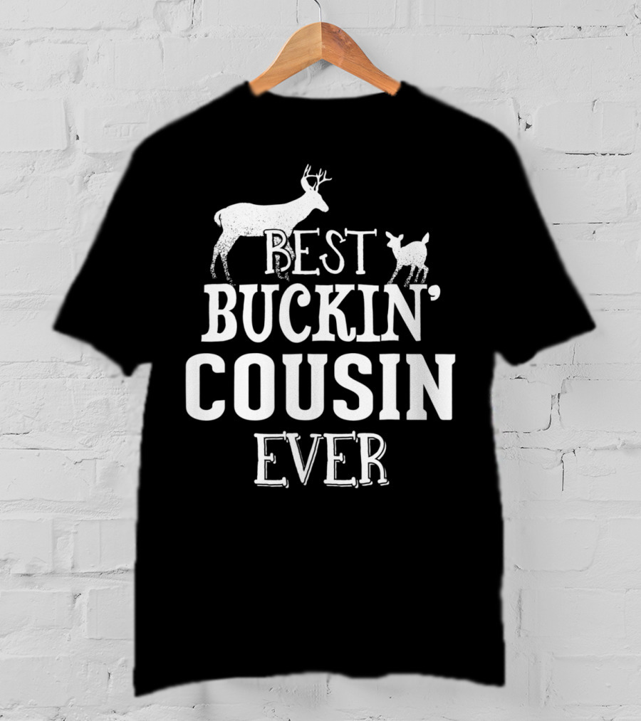 Best Buckin' Cousin Ever Deer Buck Hunting T-Shirt