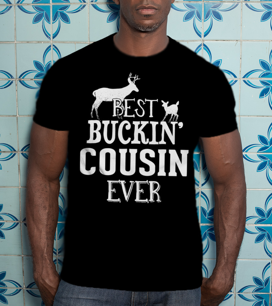 Best Buckin' Cousin Ever Deer Buck Hunting T-Shirt
