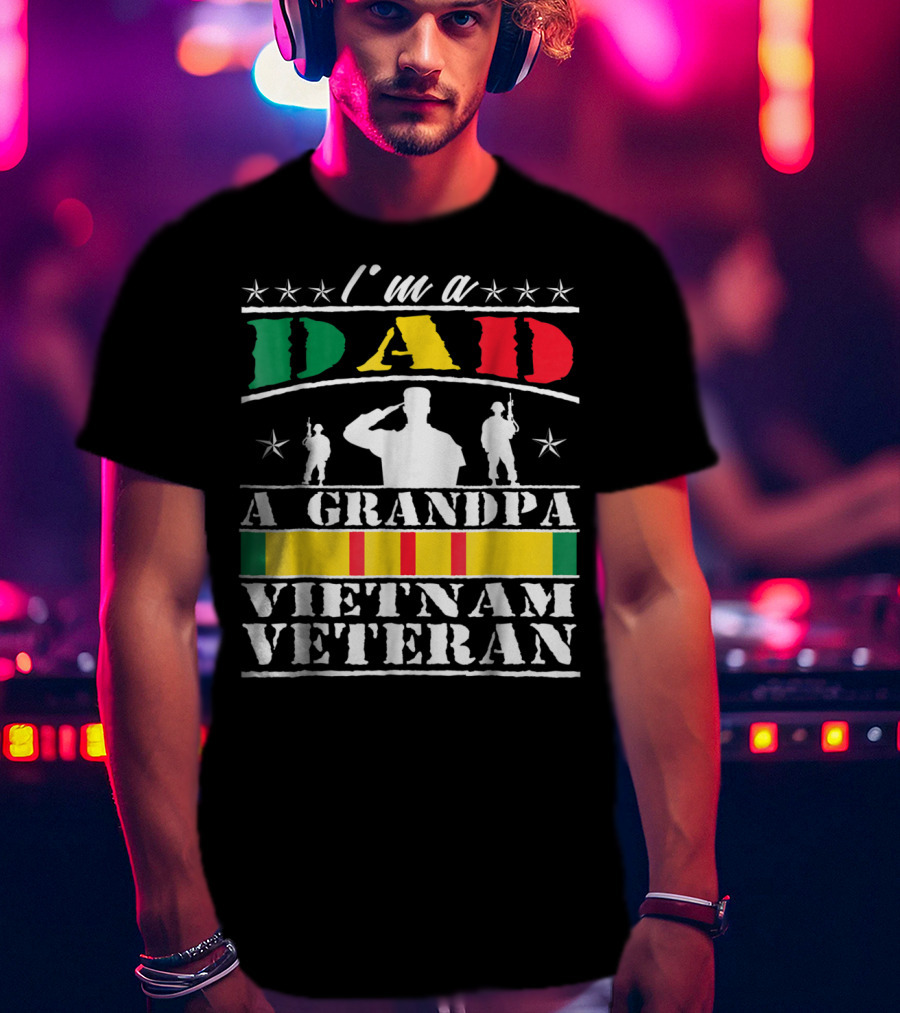 I'm A Dad A Grandpa Vietnam Veteran T-Shirt