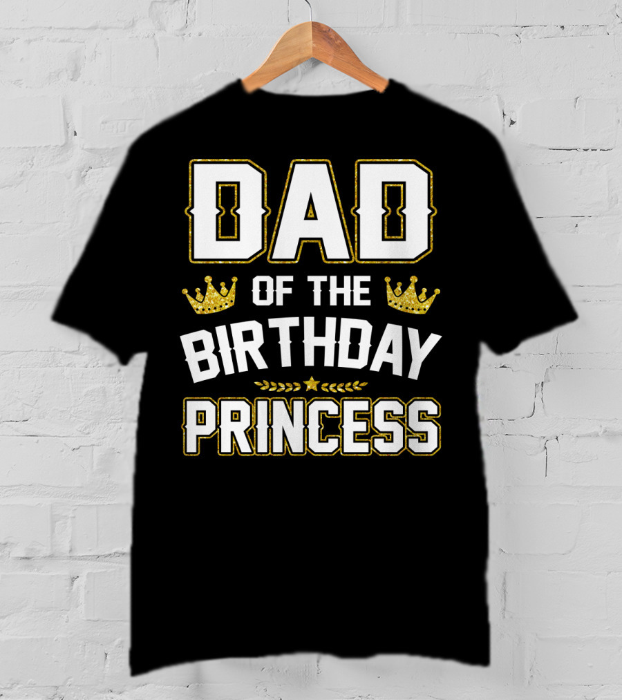 Dad Of The Birthday Princess Golden Crown T-Shirt
