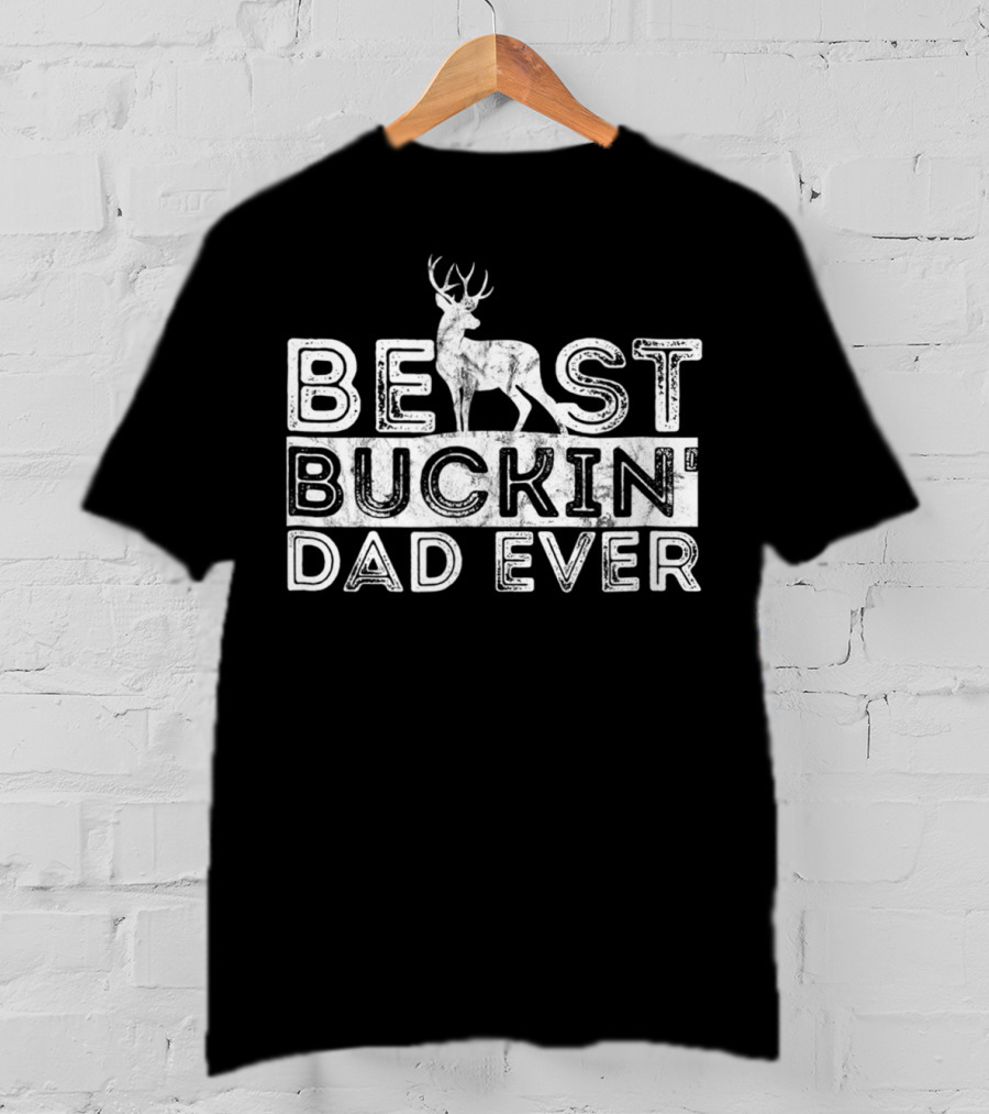 Best Buckin' Dad Ever Hunters Deer T-Shirt