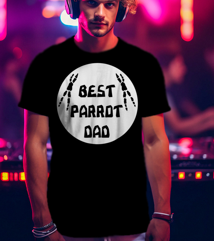 BEST PARROT DAD T-Shirt