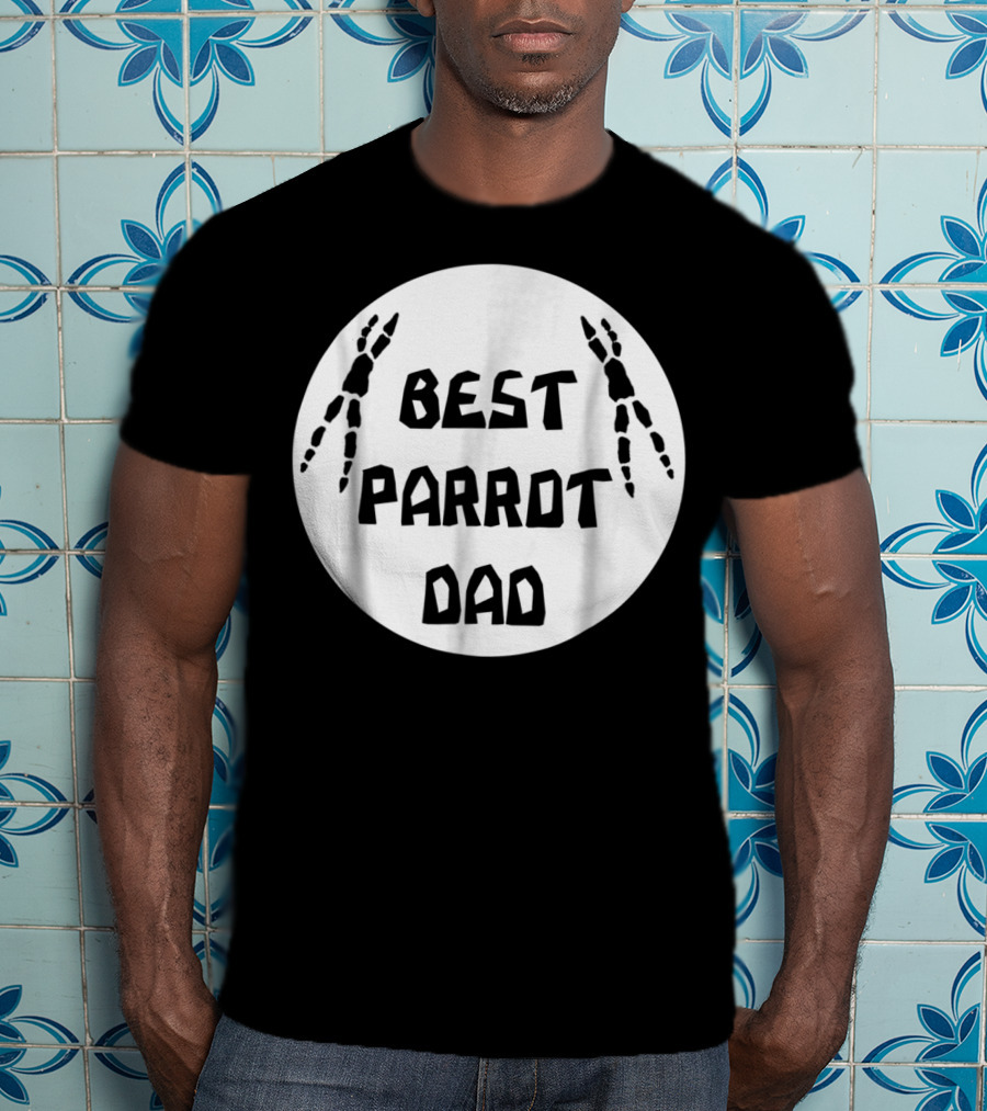 BEST PARROT DAD T-Shirt