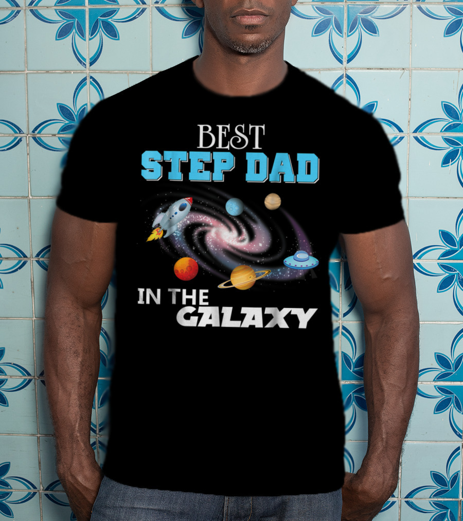 Best Step Dad In The Galaxy Planets Rocket Spaceship T-Shirt