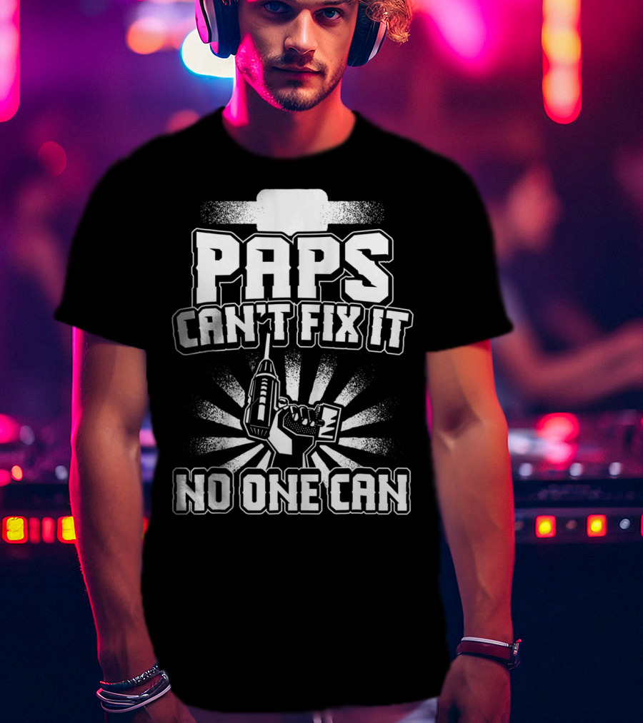 Paps Can't Fix It No One Can Grandpa Present95 T-Shirt