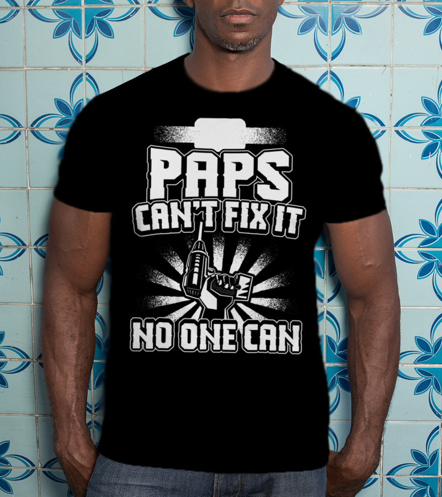 Paps Can't Fix It No One Can Grandpa Present95 T-Shirt