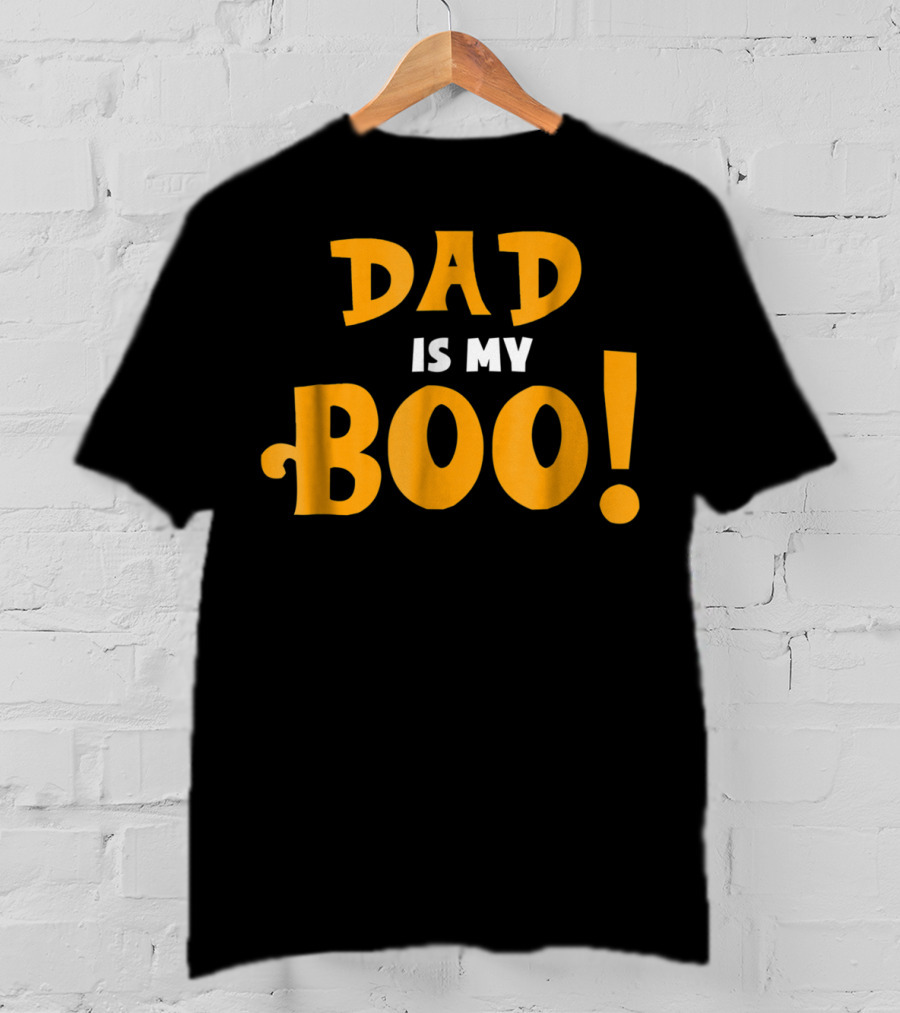 Dad Is My Boo Funny Halloween Family T-Shirt