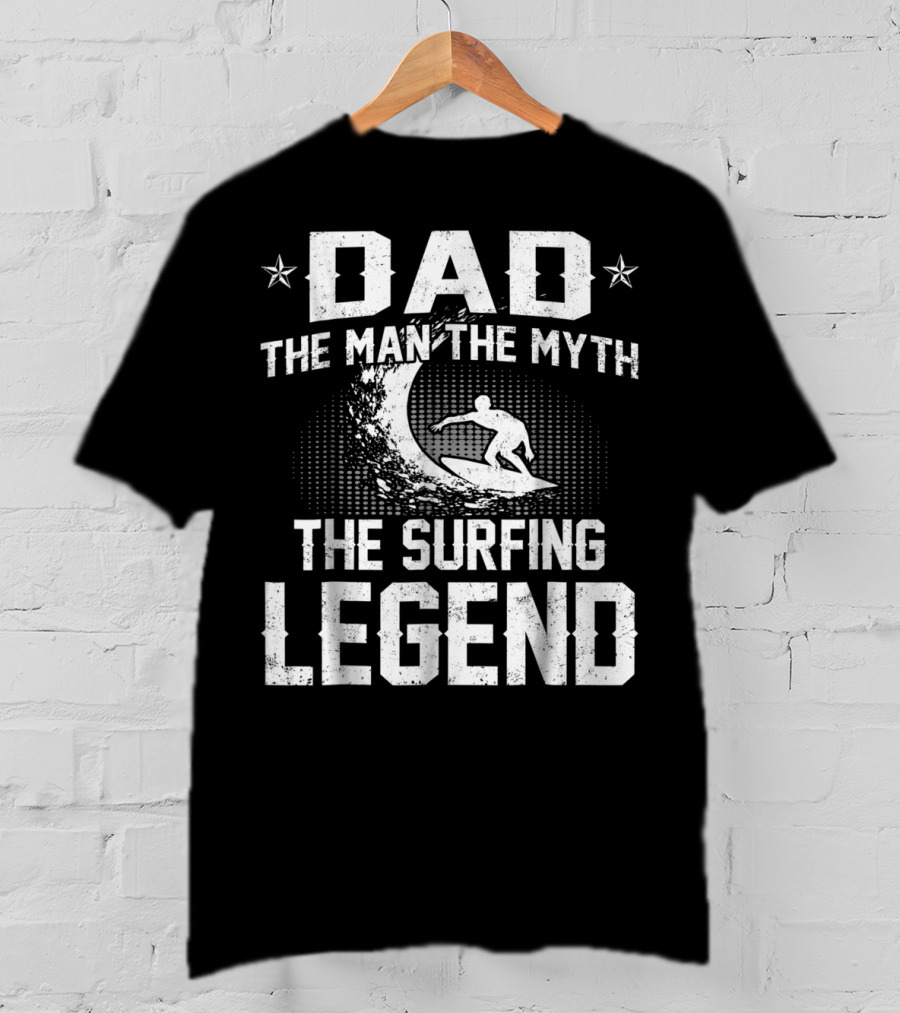 DAD The Man The Myth The Surfing Legend Wave T-Shirt