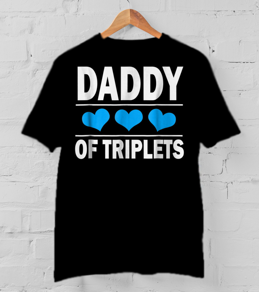 Daddy Of Triplets With Blue Hearts Father's Day Dad T-Shirt