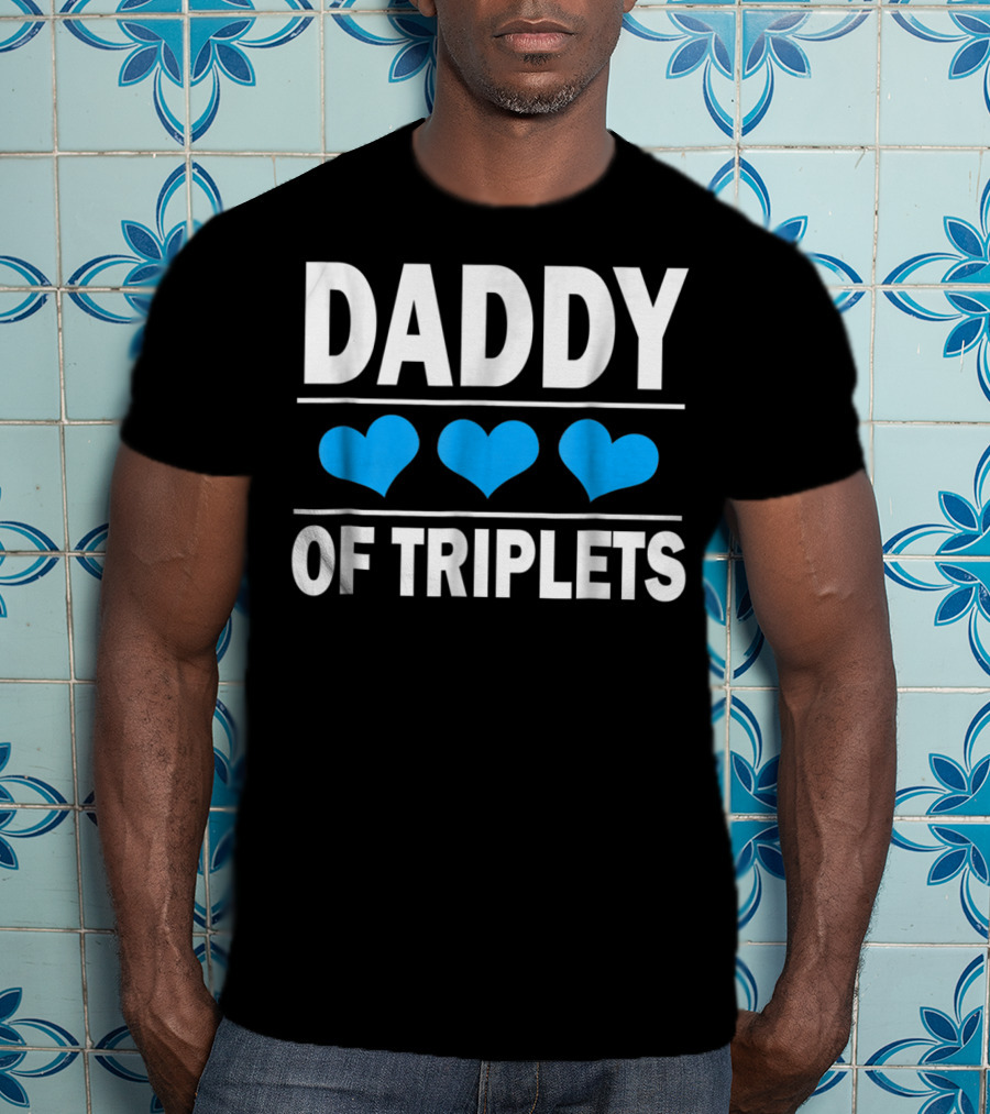 Daddy Of Triplets With Blue Hearts Father's Day Dad T-Shirt