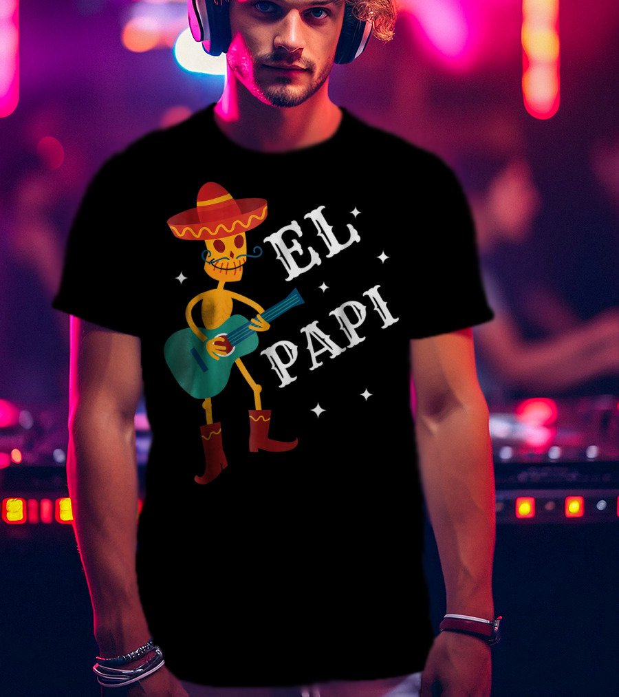 El Papi Cinco De Mayo Skeleton With Sombrero And Guitar Birthday 62 T-Shirt