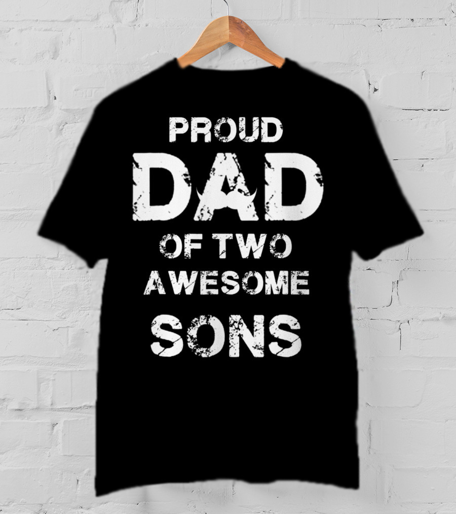 Proud Dad Of Two Awesome Sons Fathers 35 T-Shirt