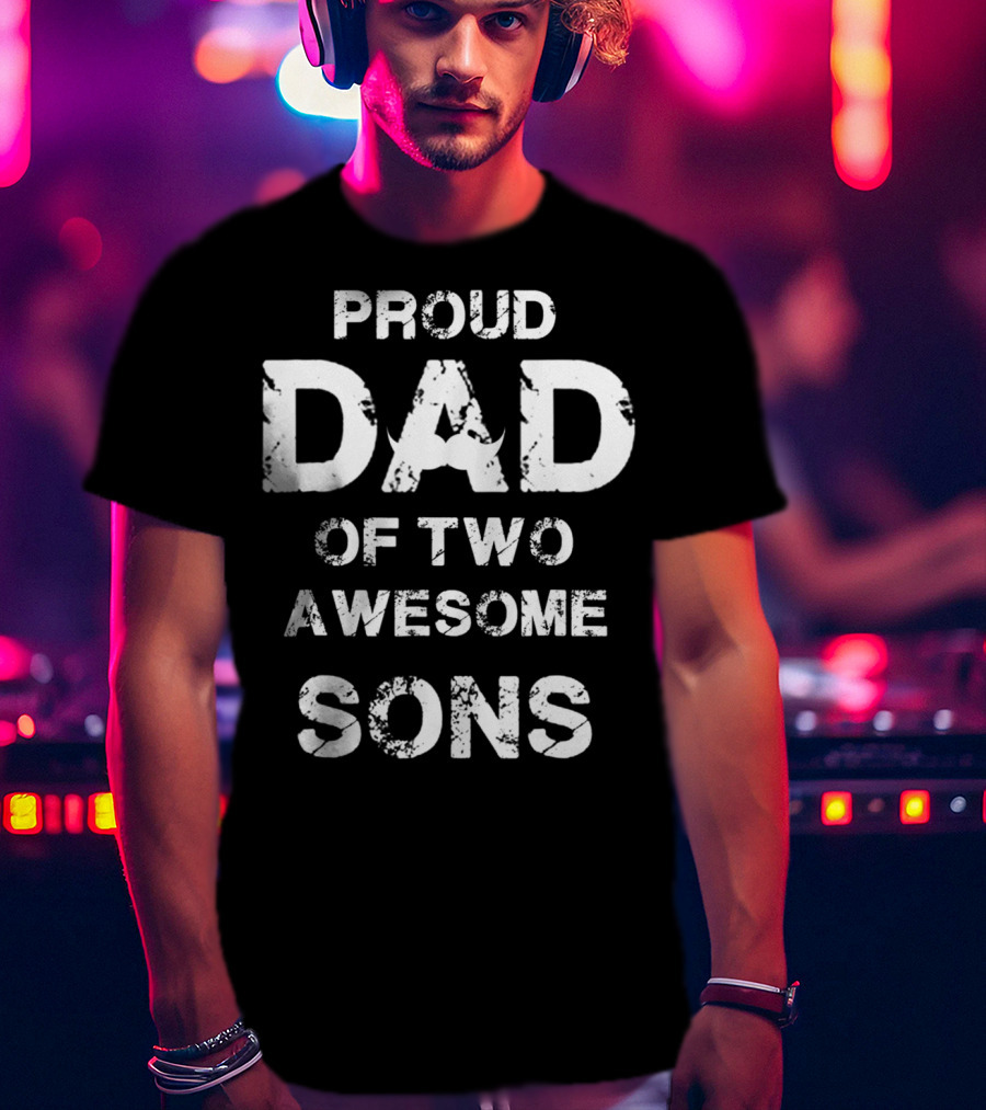 Proud Dad Of Two Awesome Sons Fathers 35 T-Shirt