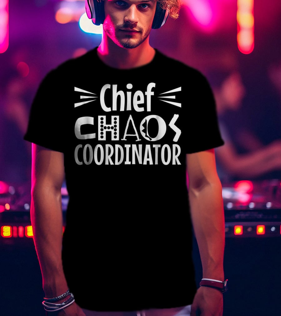 Chief Chaos Coordinator Family T-Shirt