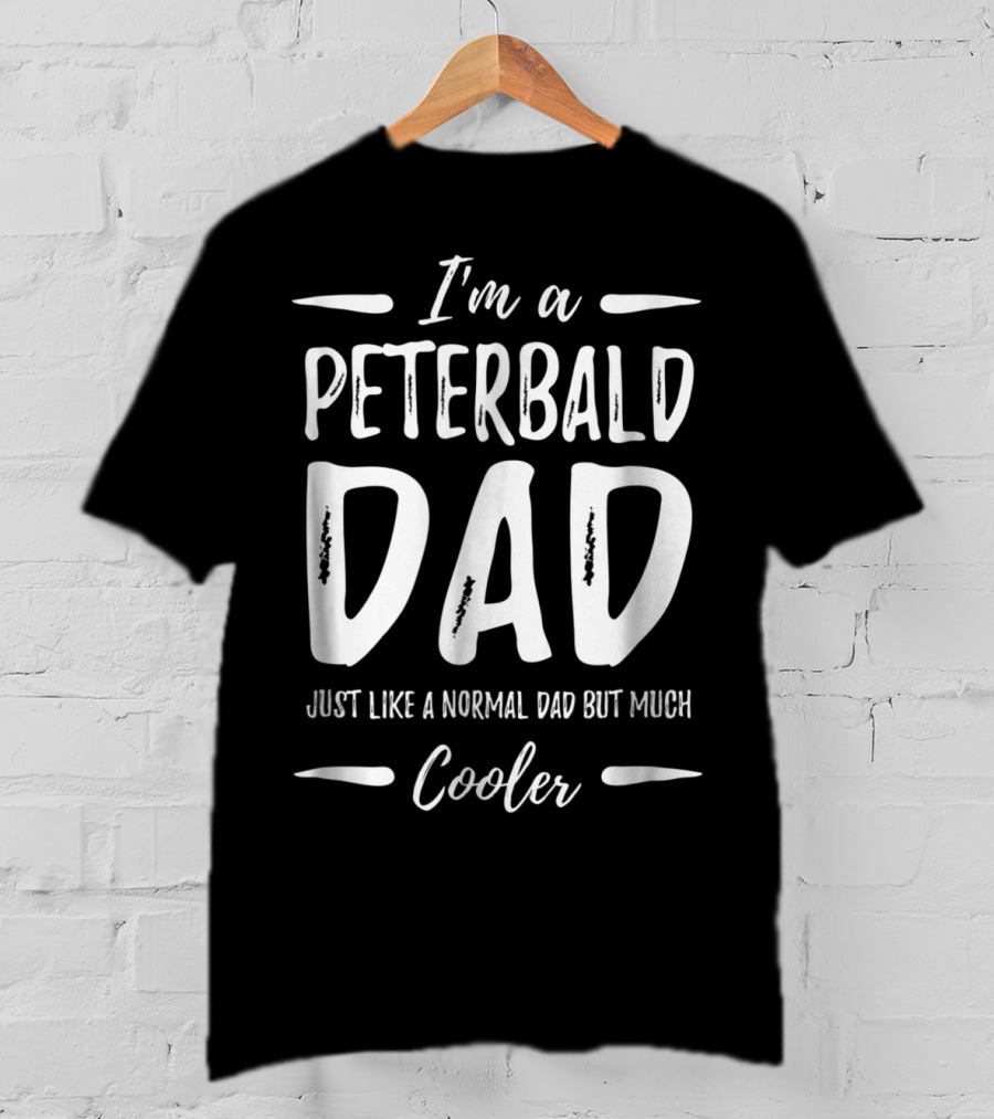 I'm A Peterbald Dad Just Like A Normal Dad But Much Cooler T-Shirt