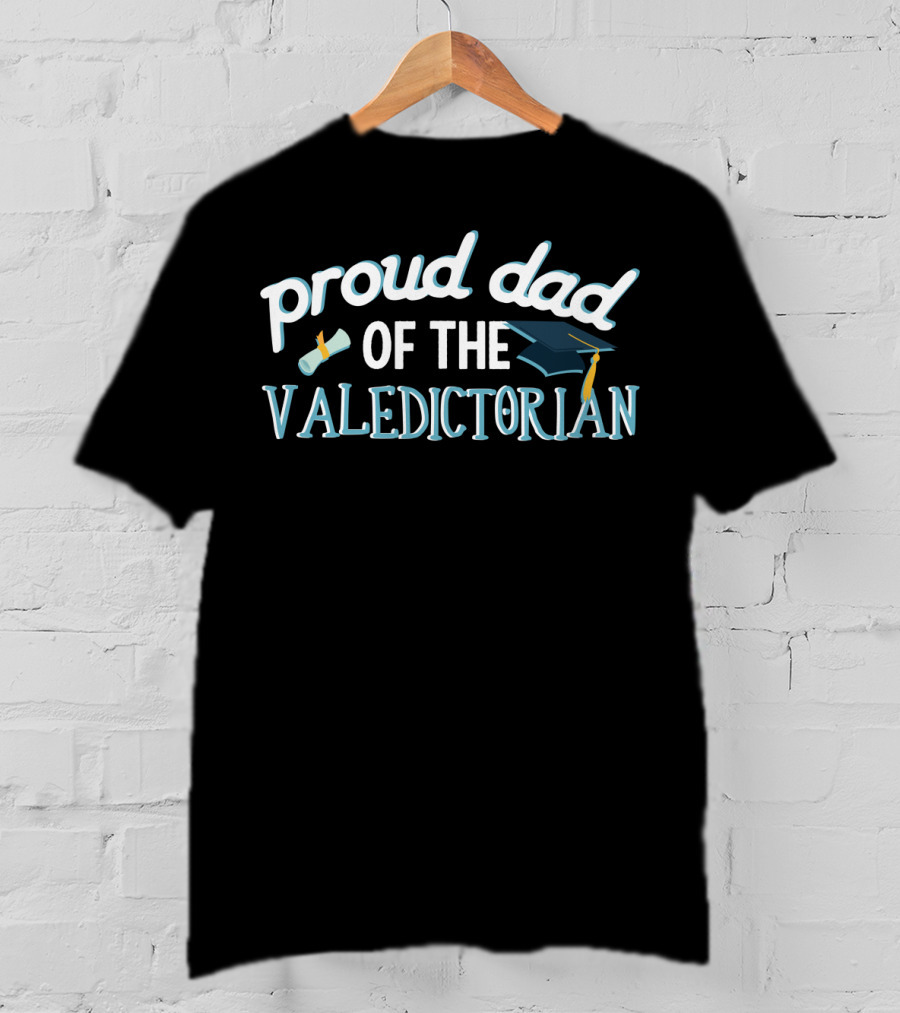 Proud Dad Of The Valedictorian Graduation Cap And Diploma T-Shirt