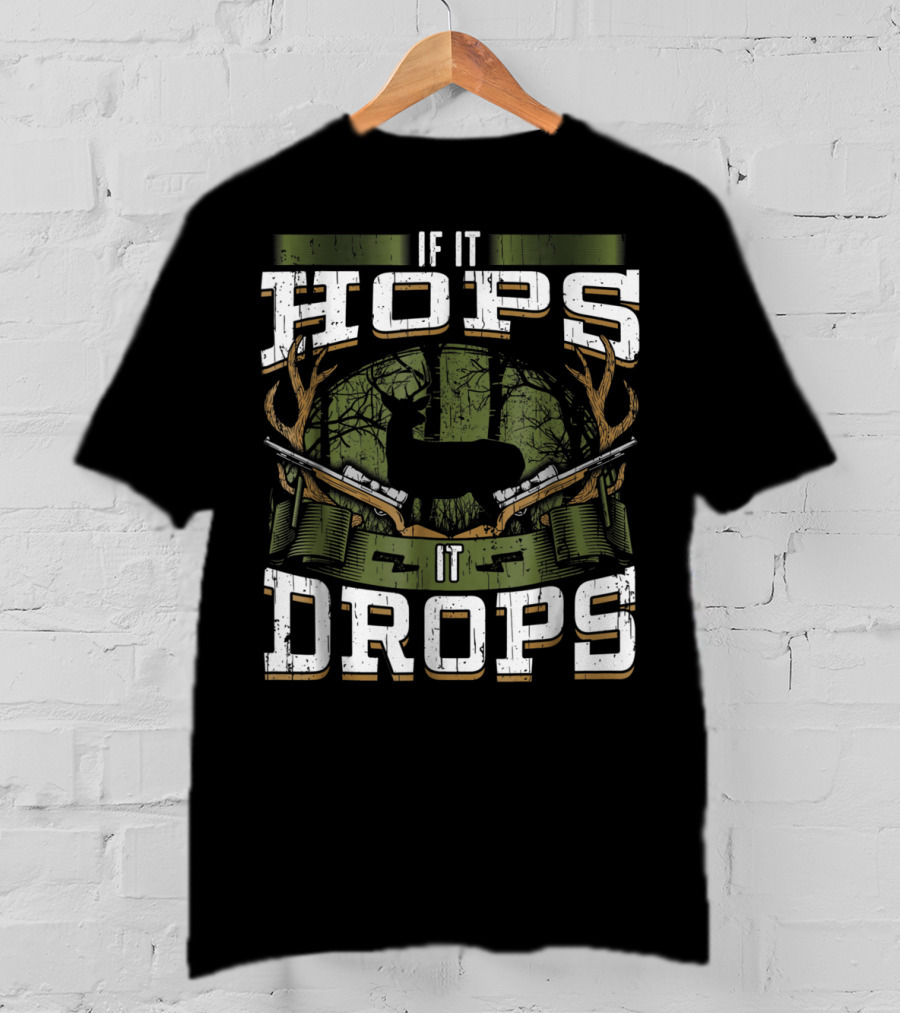 If It Hops It Drops Deer Hunting Dad Antlers And Guns T-Shirt