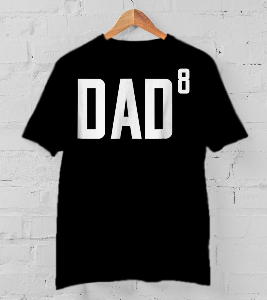 Dad To The Power Of 8 Fathers Of Eight Children T-Shirt