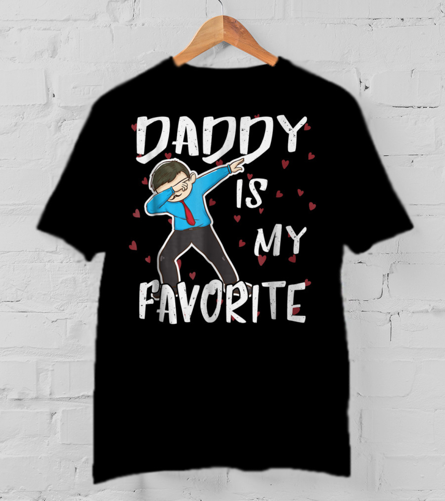 Daddy Is My Favorite Dabbing Dad Father Hearts And Dab Pose T-Shirt