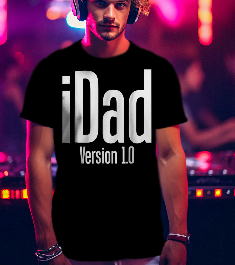 IDad Version 1.0 Daddy Life Dad Version 10 Funny T-Shirt