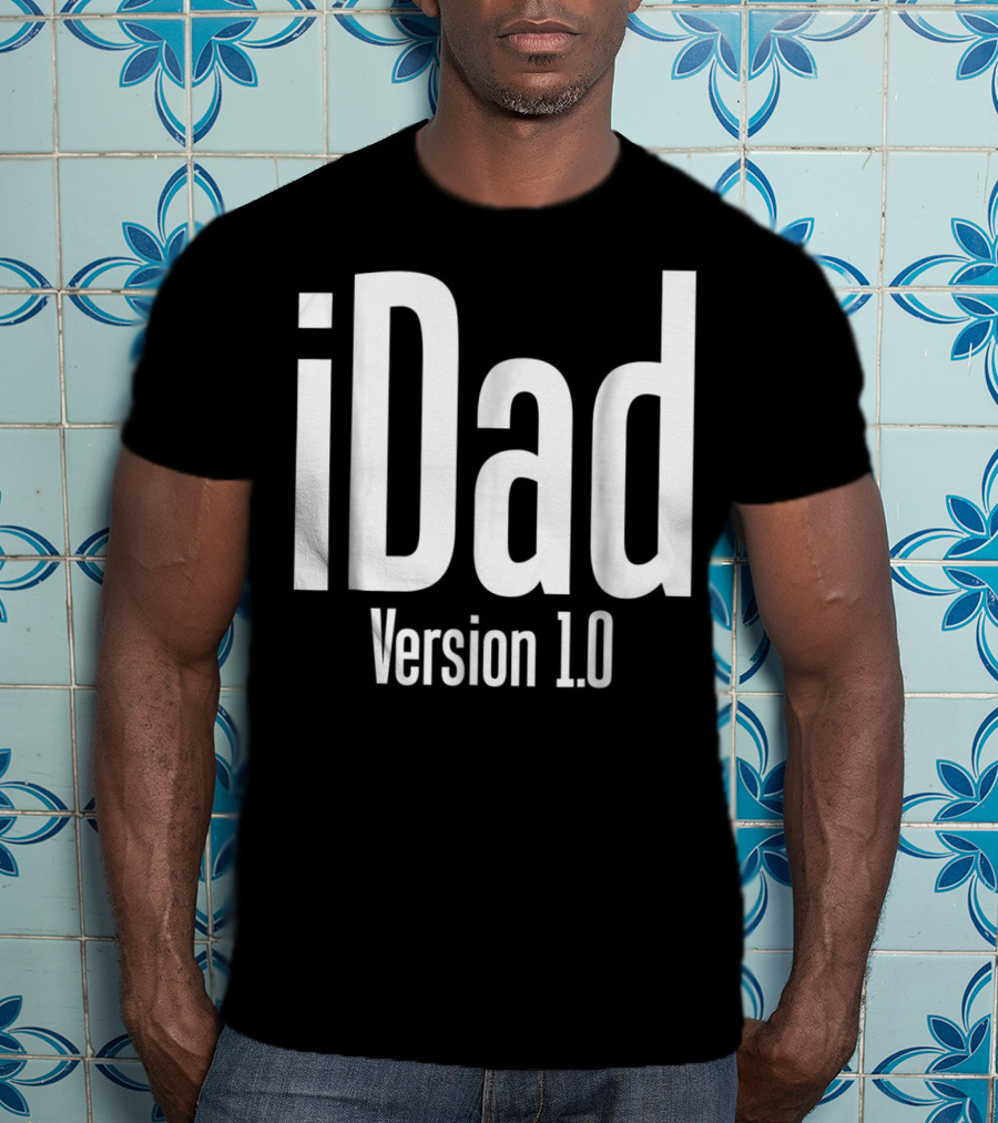 IDad Version 1.0 Daddy Life Dad Version 10 Funny T-Shirt