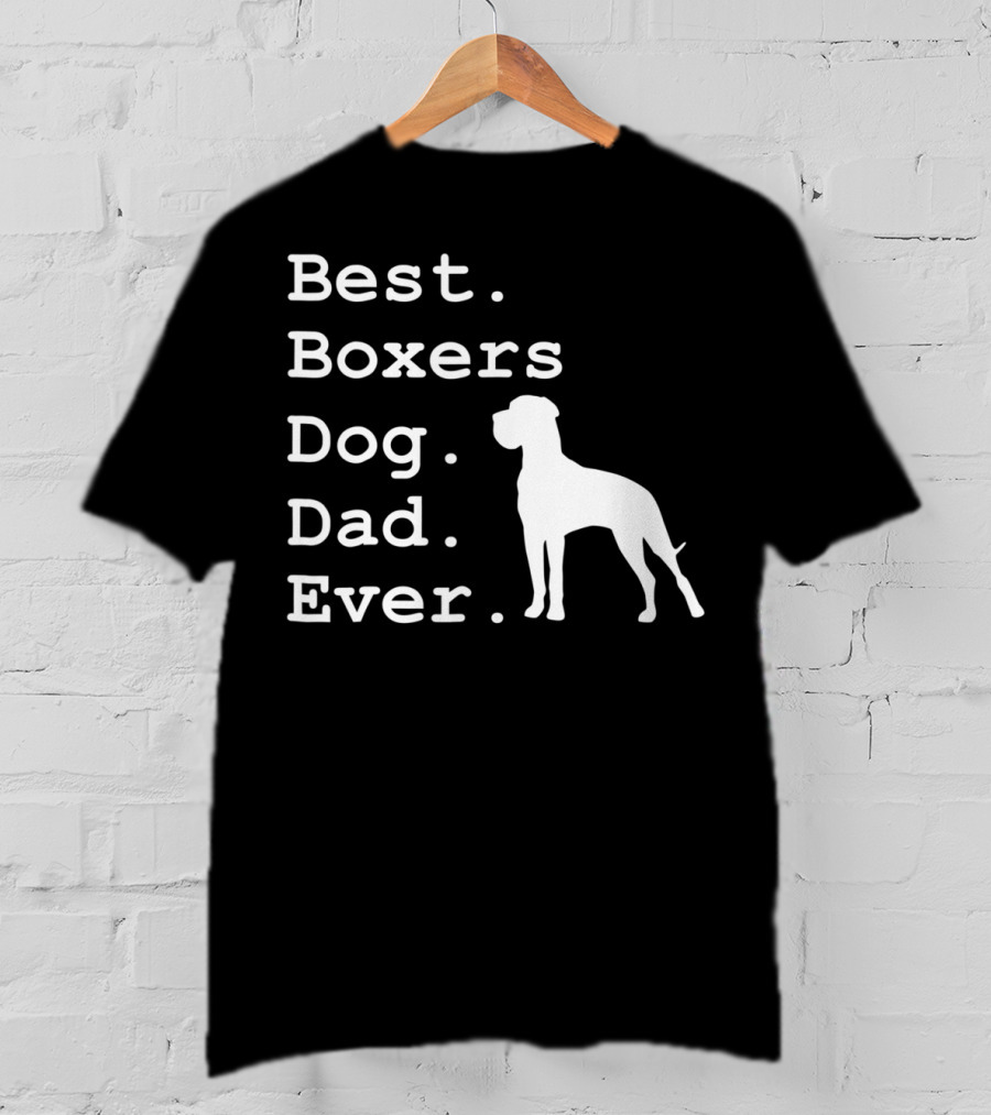 Best Boxers Dog Dad Ever Funny Dogs Lovers T-Shirt