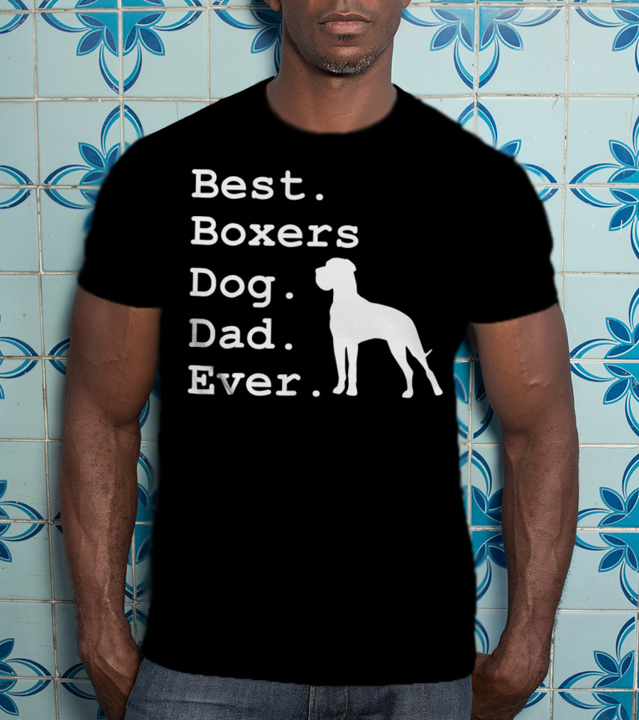 Best Boxers Dog Dad Ever Funny Dogs Lovers T-Shirt