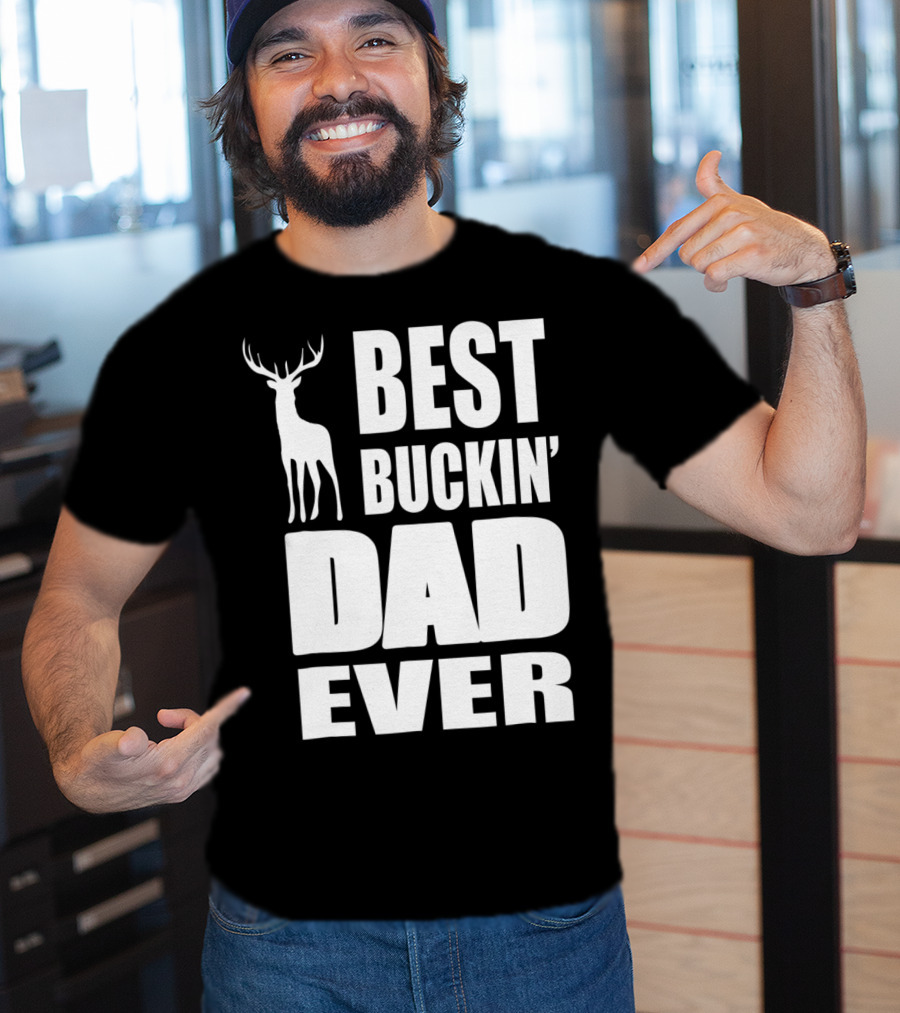 Best Buckin' Dad Ever Deer Hunting Enthusiast T-Shirt