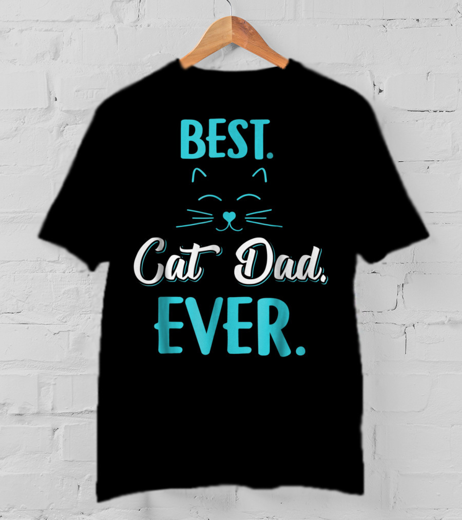 BEST CAT DAD EVER Funny Cat Lover S65 T-Shirt