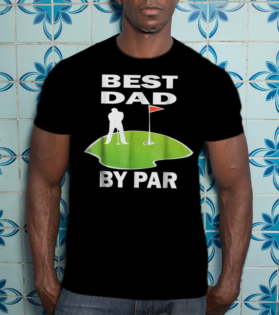 Best Dad By Par Mens Golfing Tee Green Putting T-Shirt