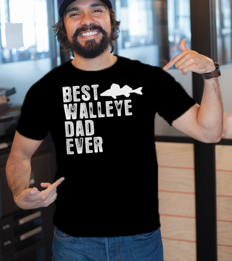 Best Walleye Dad Ever Fishing T-Shirt