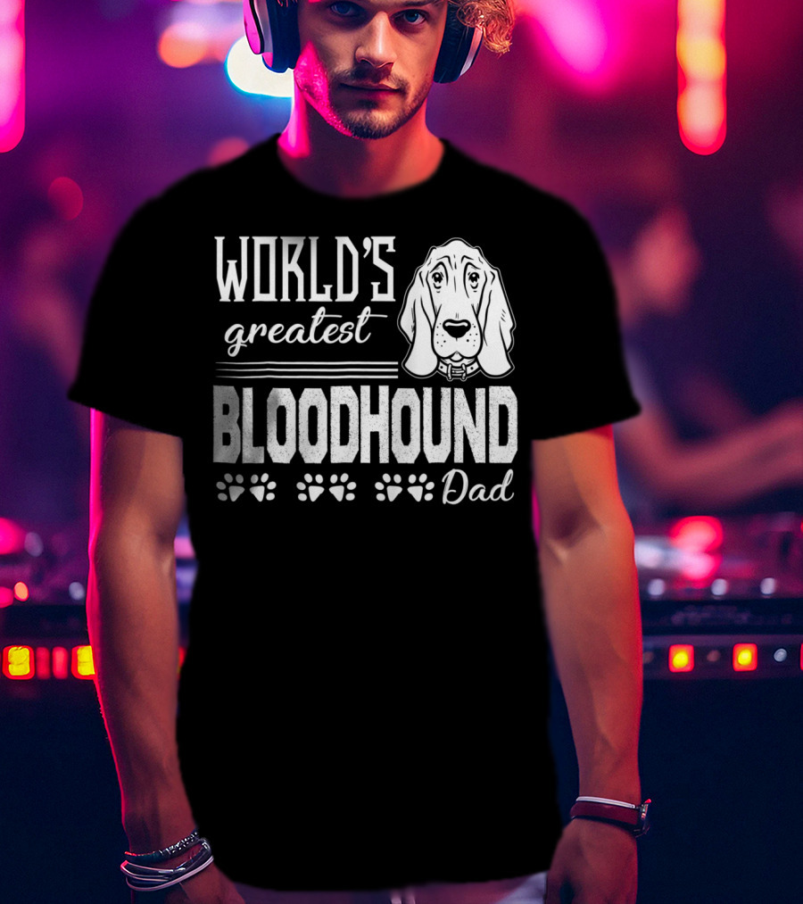 World's Greatest Bloodhound Dad T-Shirt