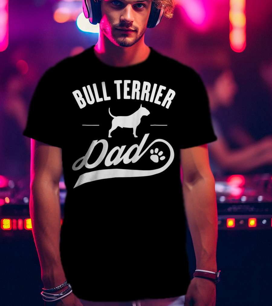Bull Terrier Dad Dog Owner Lover T-Shirt