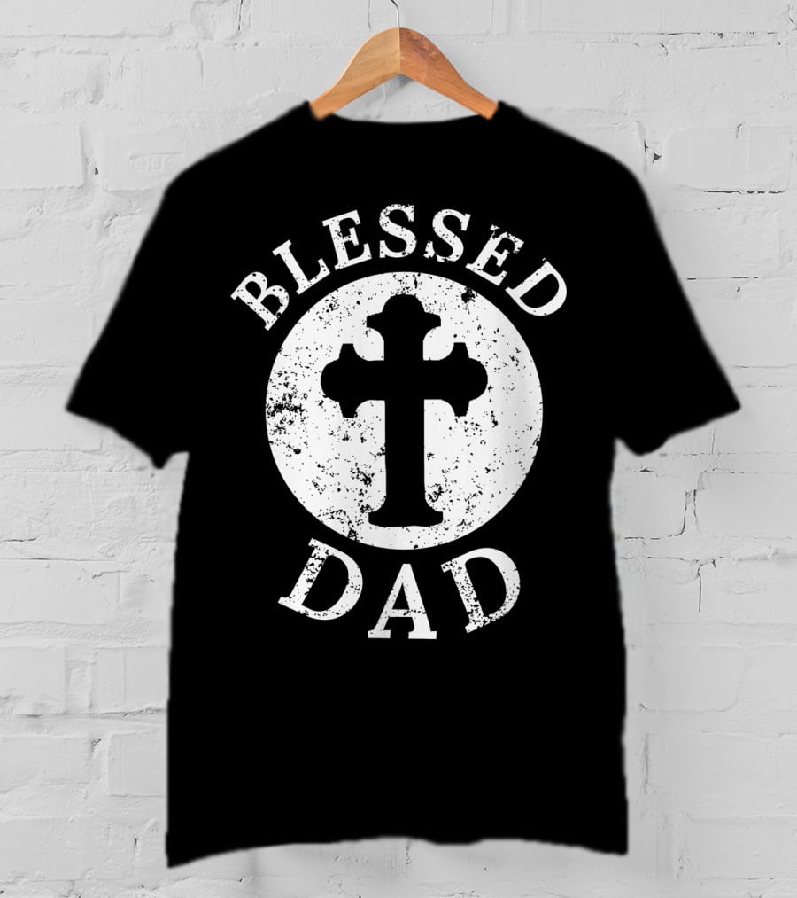 Blessed Dad Christian Cross Christian Dad52 T-Shirt