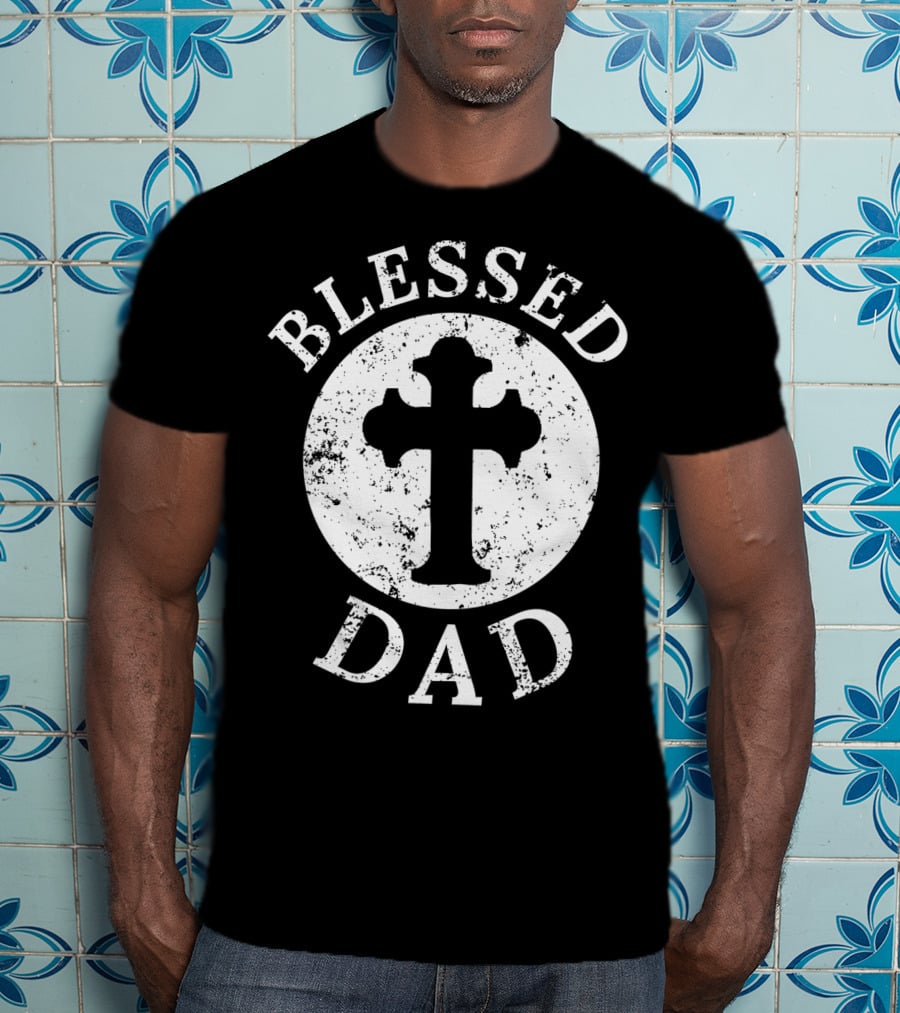 Blessed Dad Christian Cross Christian Dad52 T-Shirt
