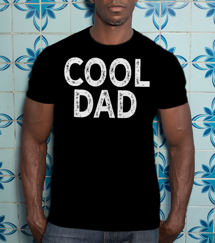 Cool Dad Cute For Him66 T-Shirt